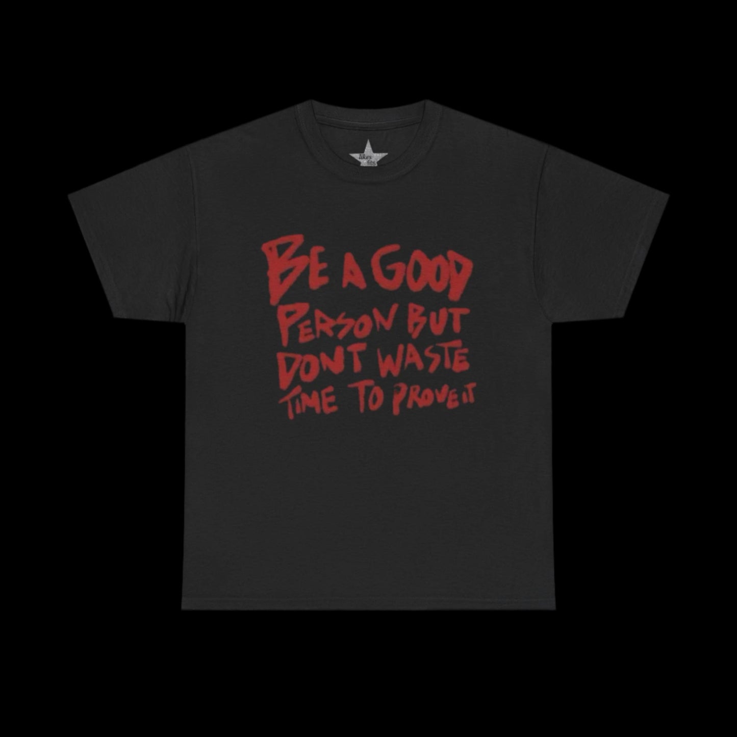 Be A Good Person T-Shirt
