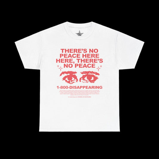 Theres No Peace Here T-Shirt
