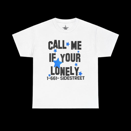 Call Me If Your Lonely T-Shirt