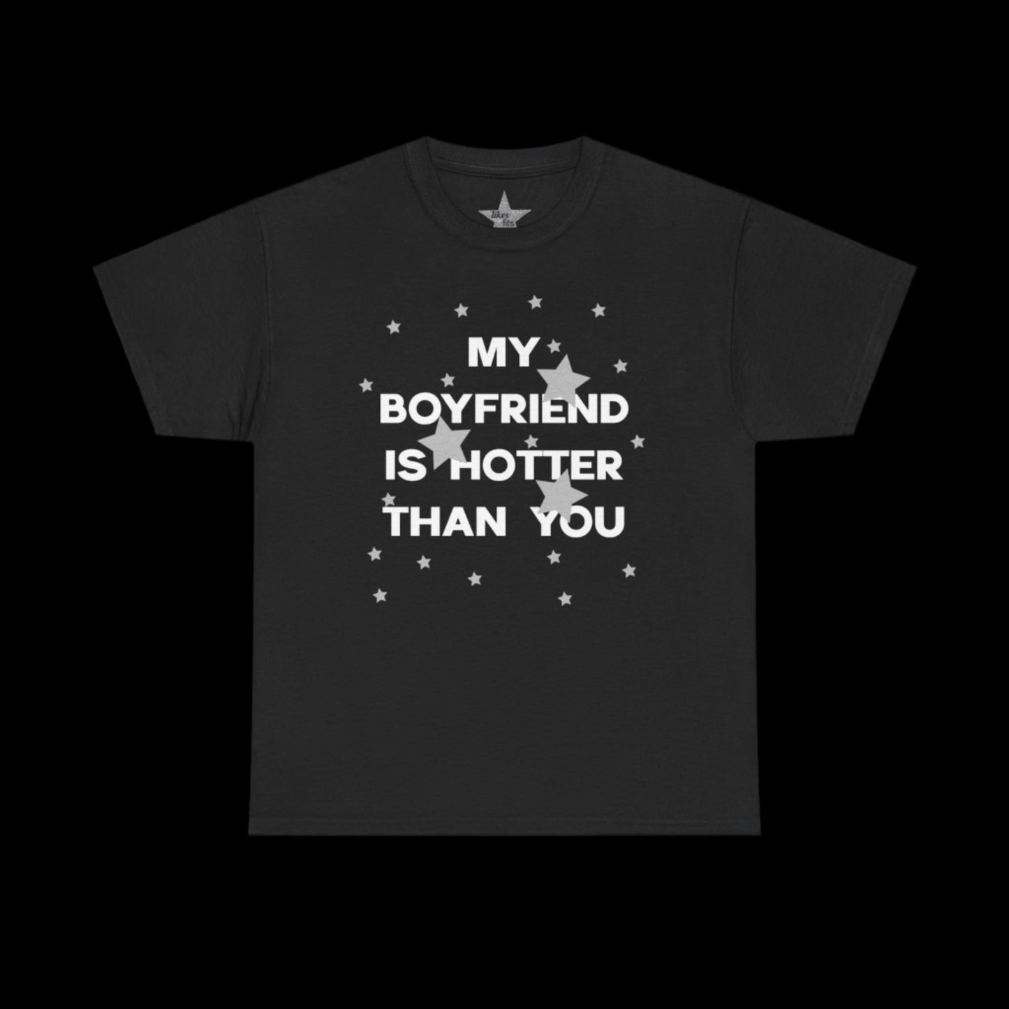 My Boyfriend Is Hotter Than You T-Shirt
