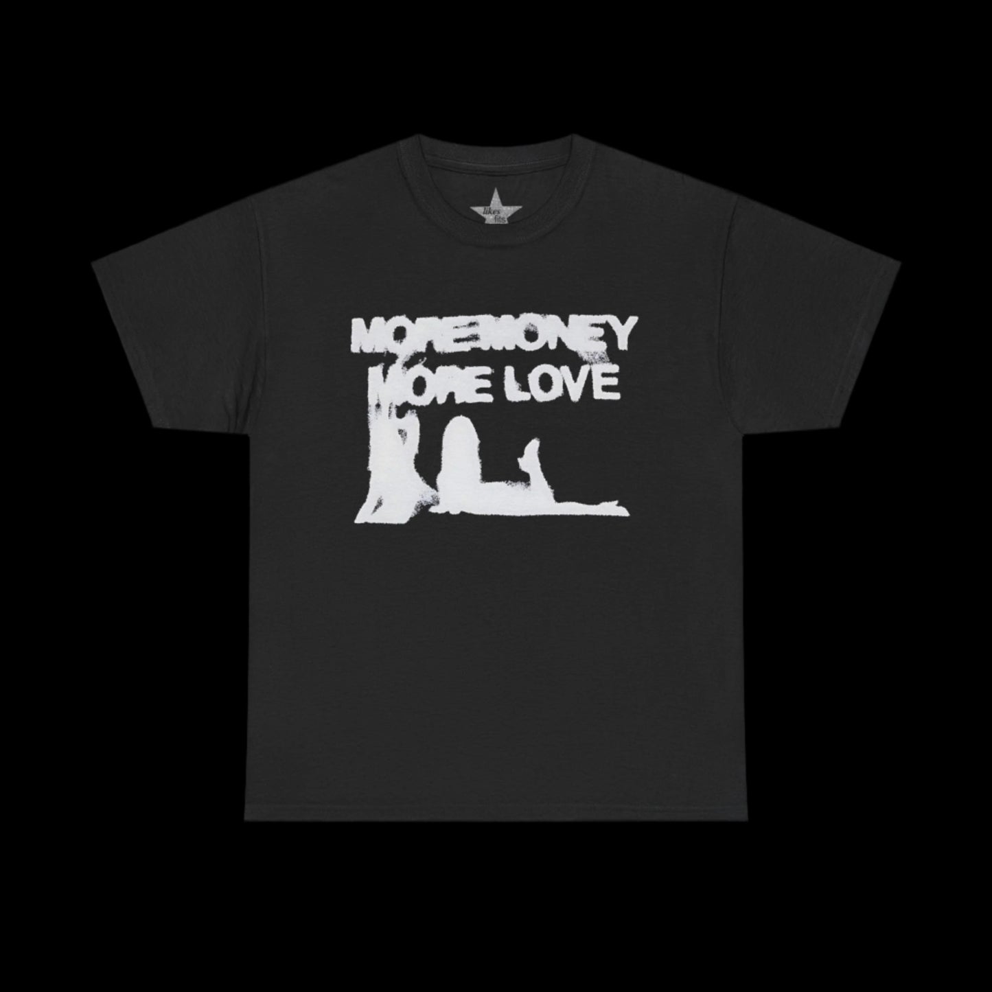 More Money More Love T-Shirt