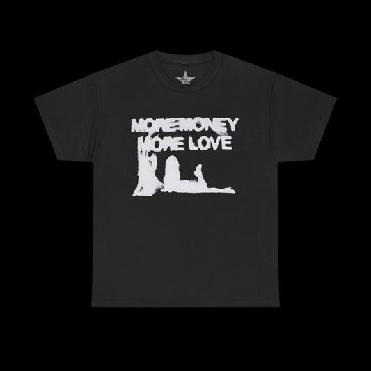More Money More Love T-Shirt