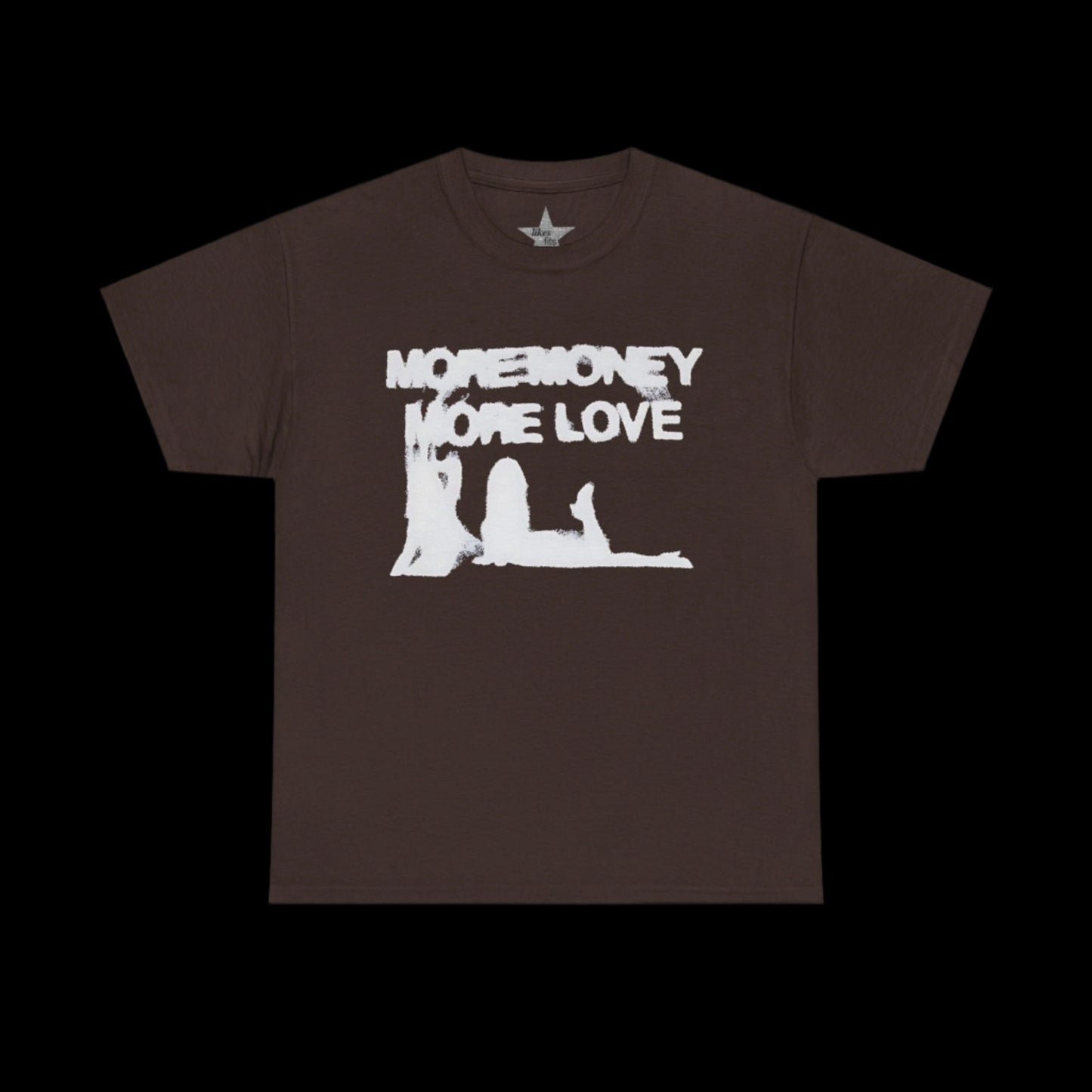 More Money More Love T-Shirt