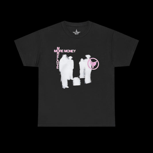 More Money More Love T-Shirt