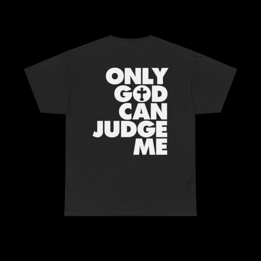 Only God can Judge Me T-Shirt