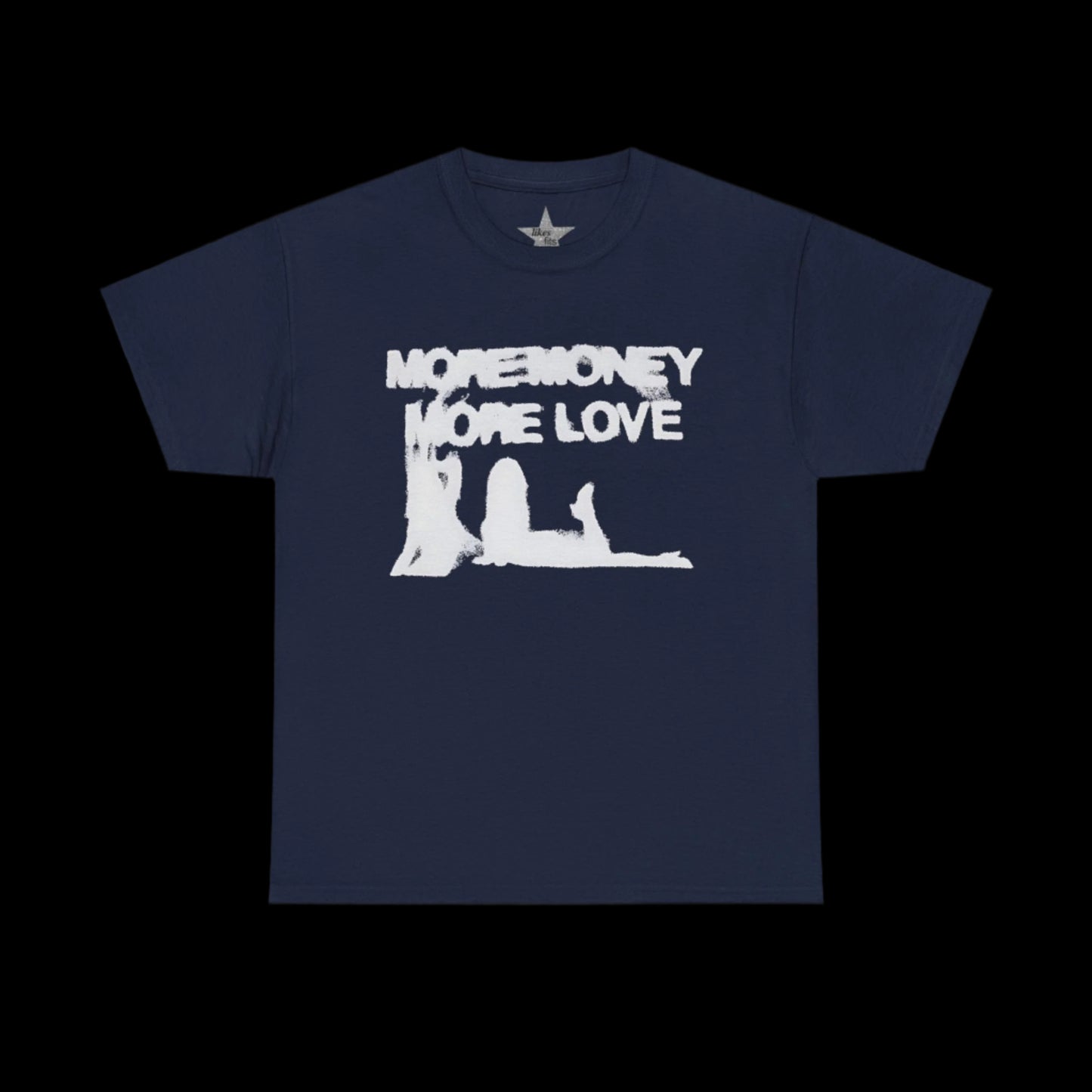 More Money More Love T-Shirt
