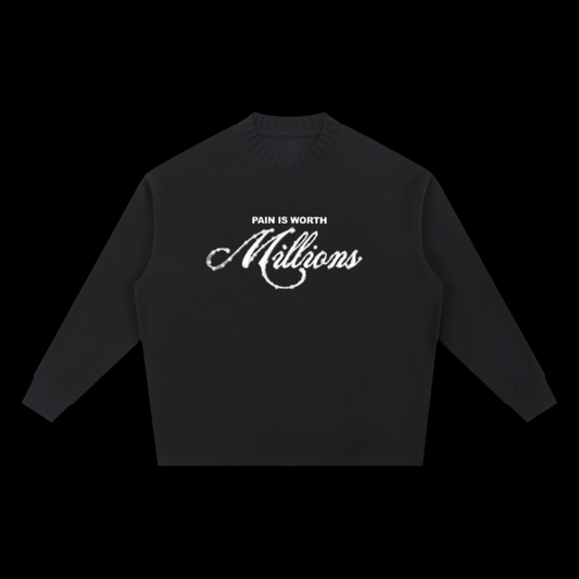 Pain Is Worth Millions Knitted Neckline Sweatshirt