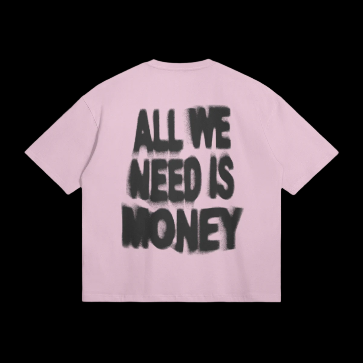 All We Need Is Money T-Shirt