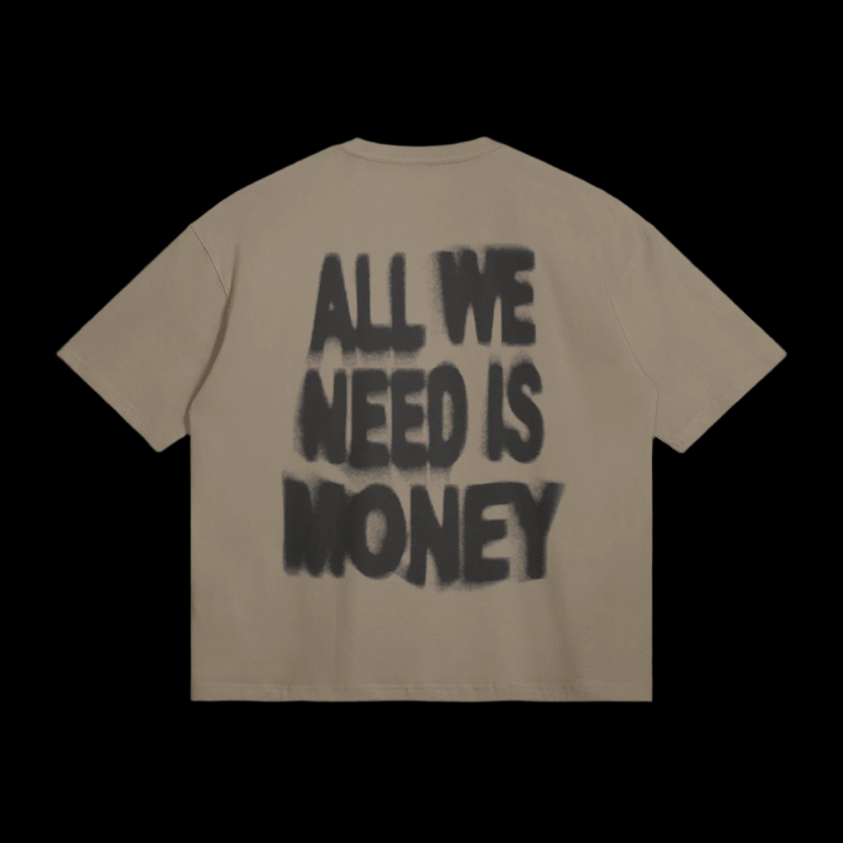 All We Need Is Money T-Shirt