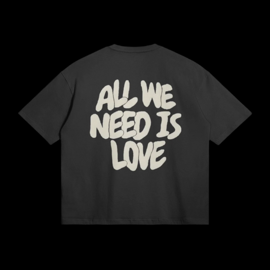 All We Need Is Love T-Shirt