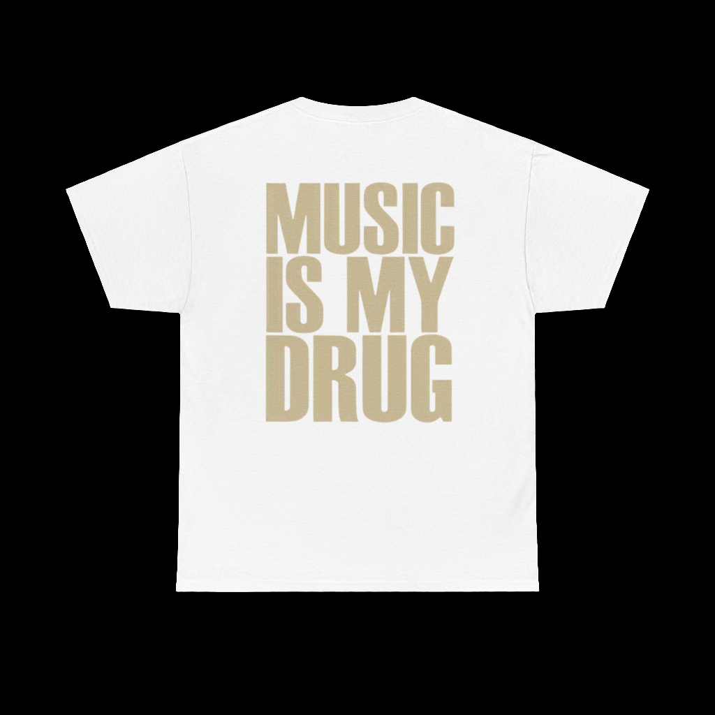 Music Is My Drug T-Shirt