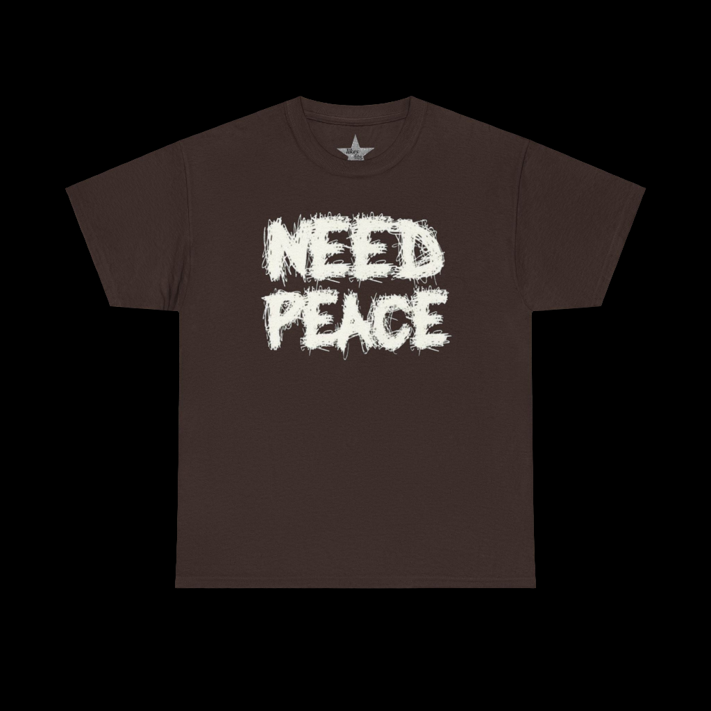 Need Peace T-Shirt