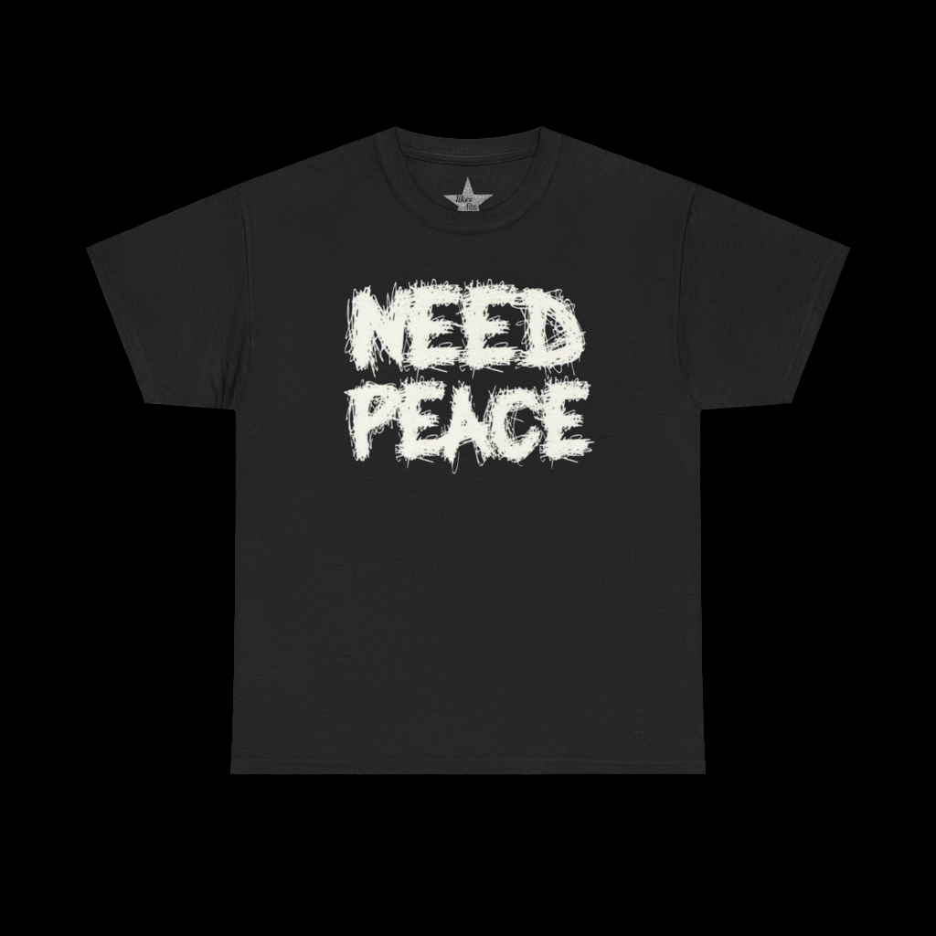 Need Peace T-Shirt