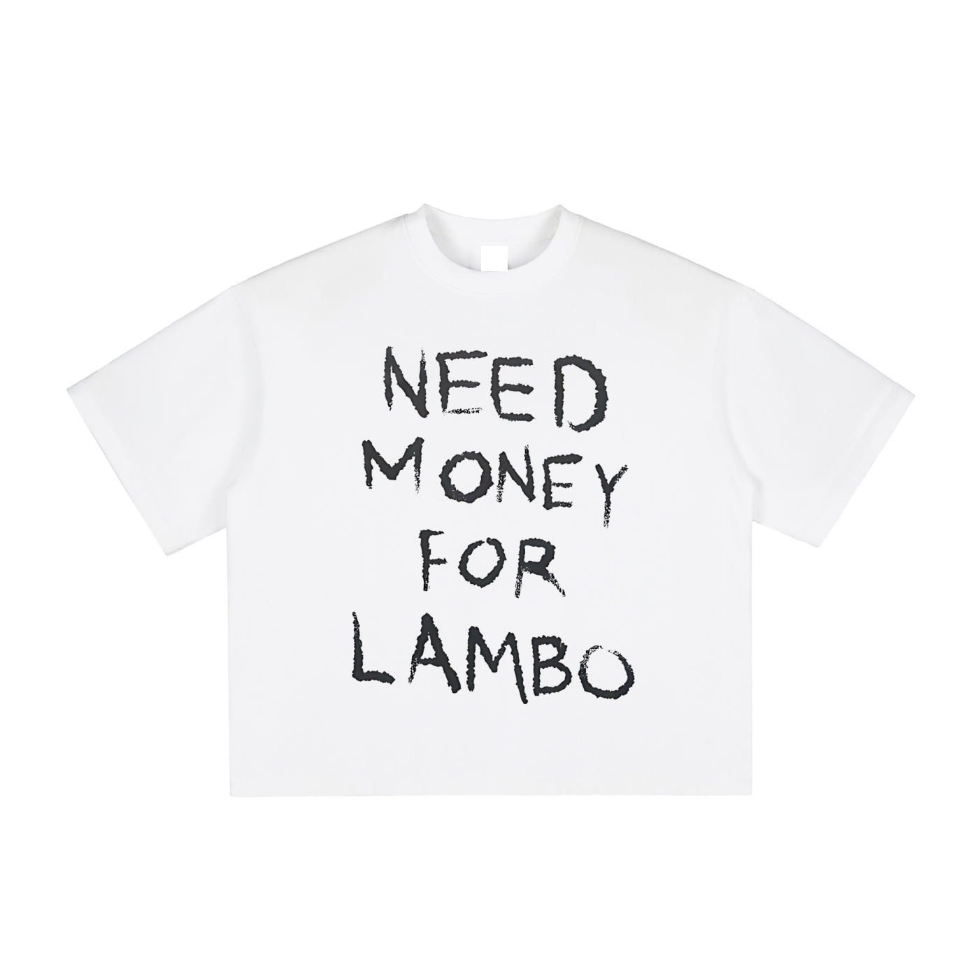 Need Money For Lambo Tee