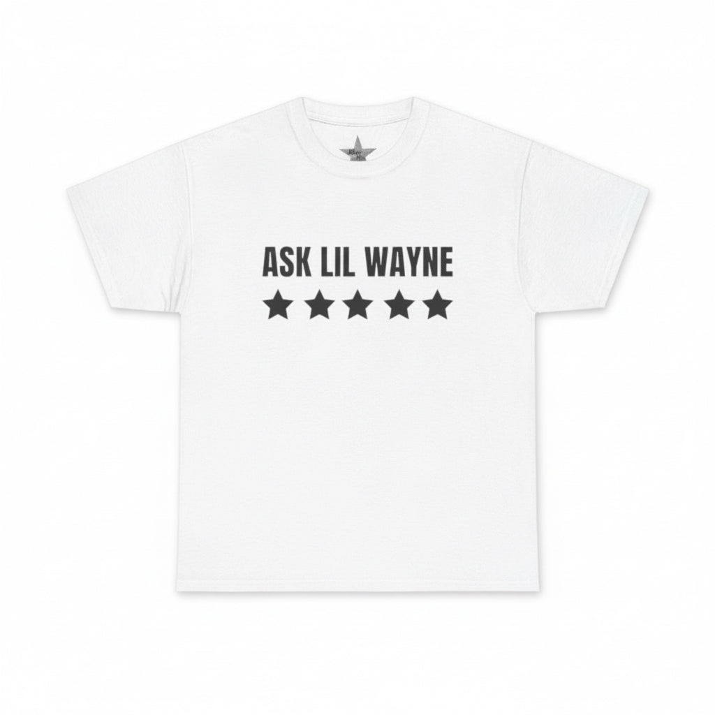 Ask Lil Wayne T-Shirt