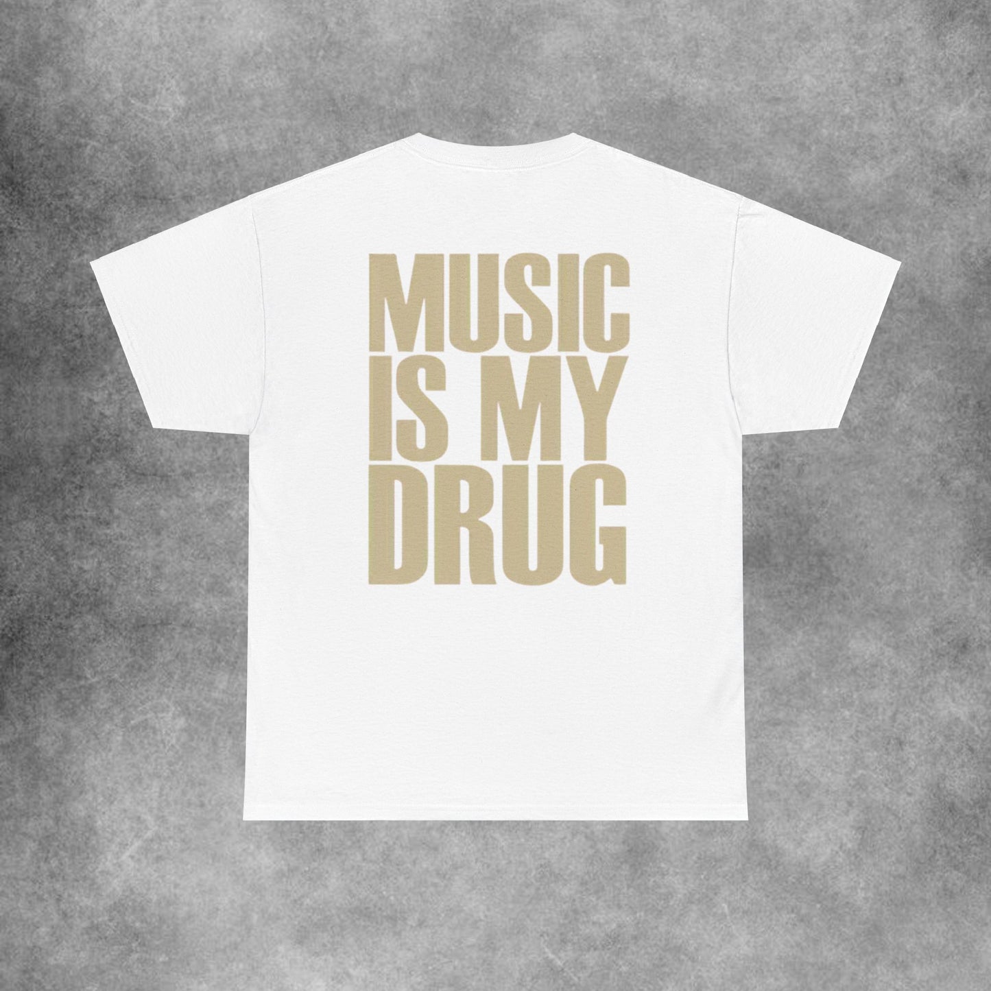 Music Is My Drug T-Shirt