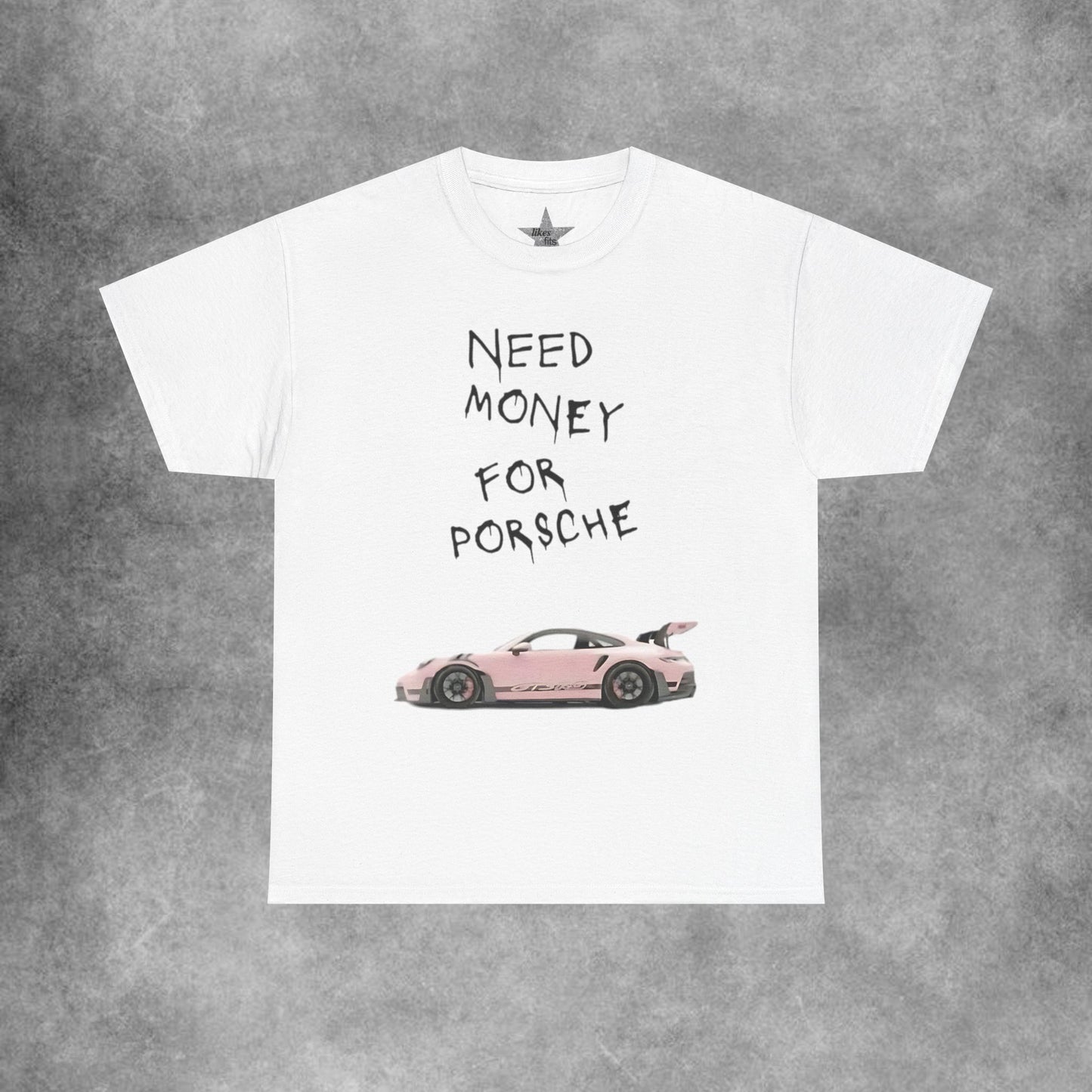 Need Money For Porche T-Shirt