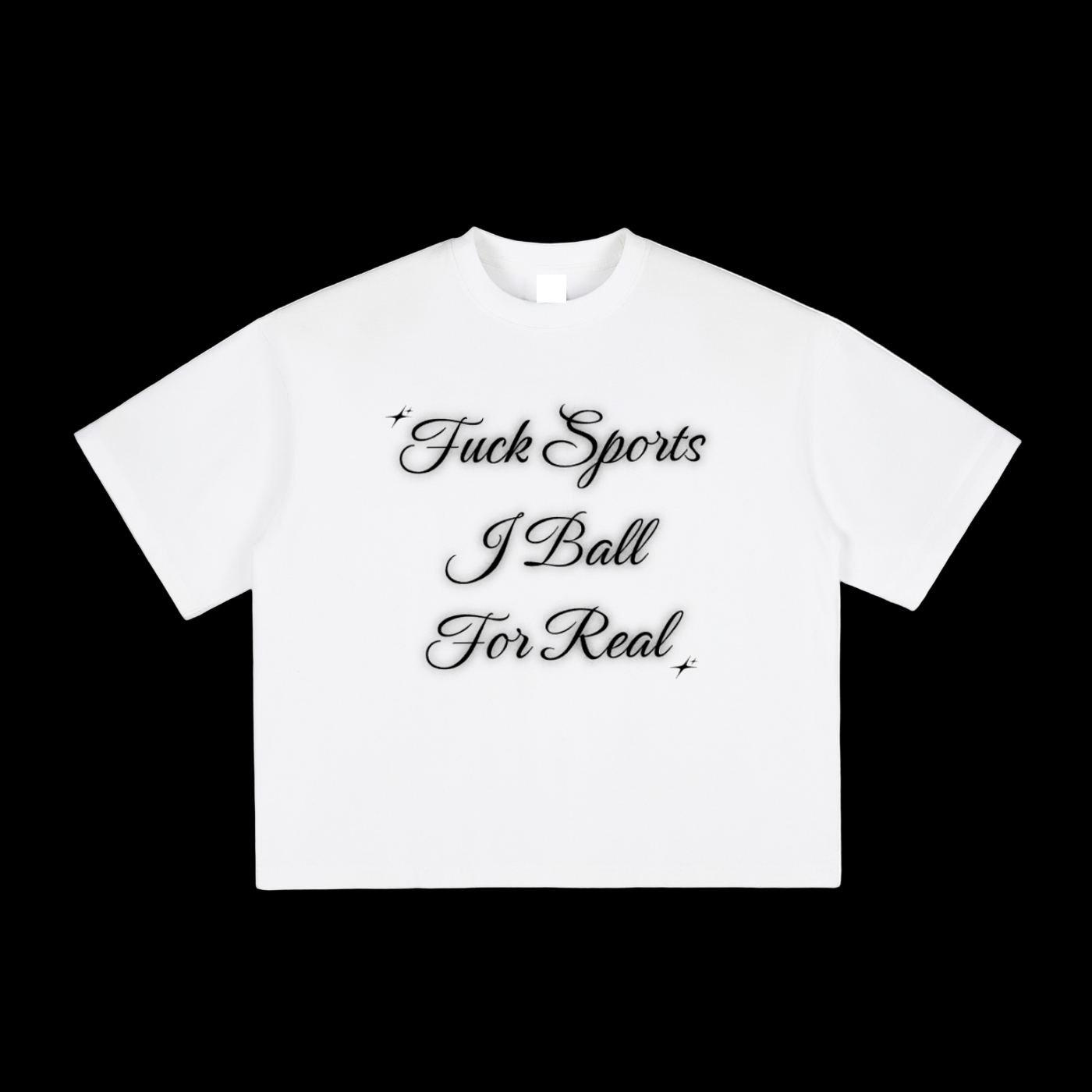 Fuck Sports I Ball For Real Tee