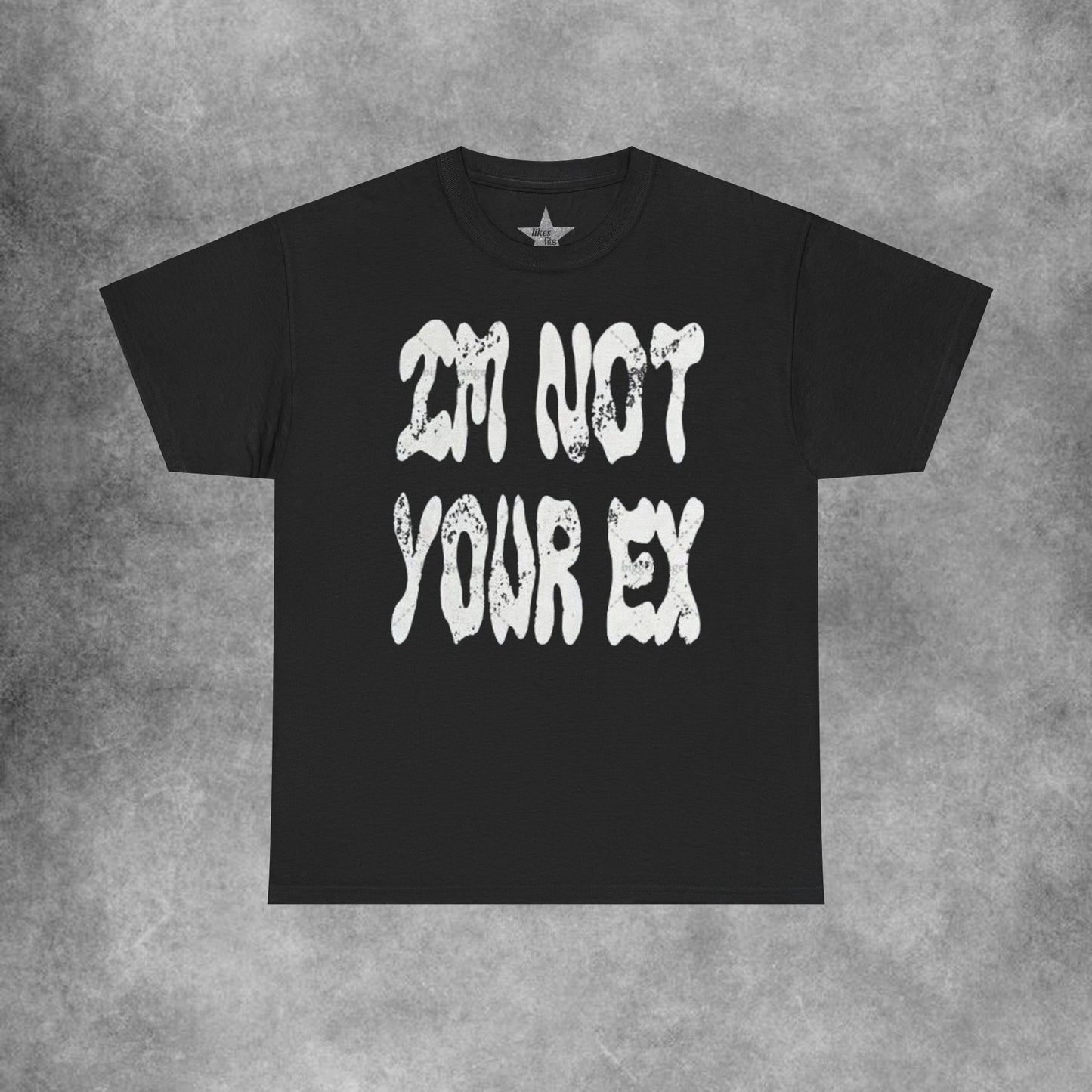 Im Not Your Ex T-Shirt