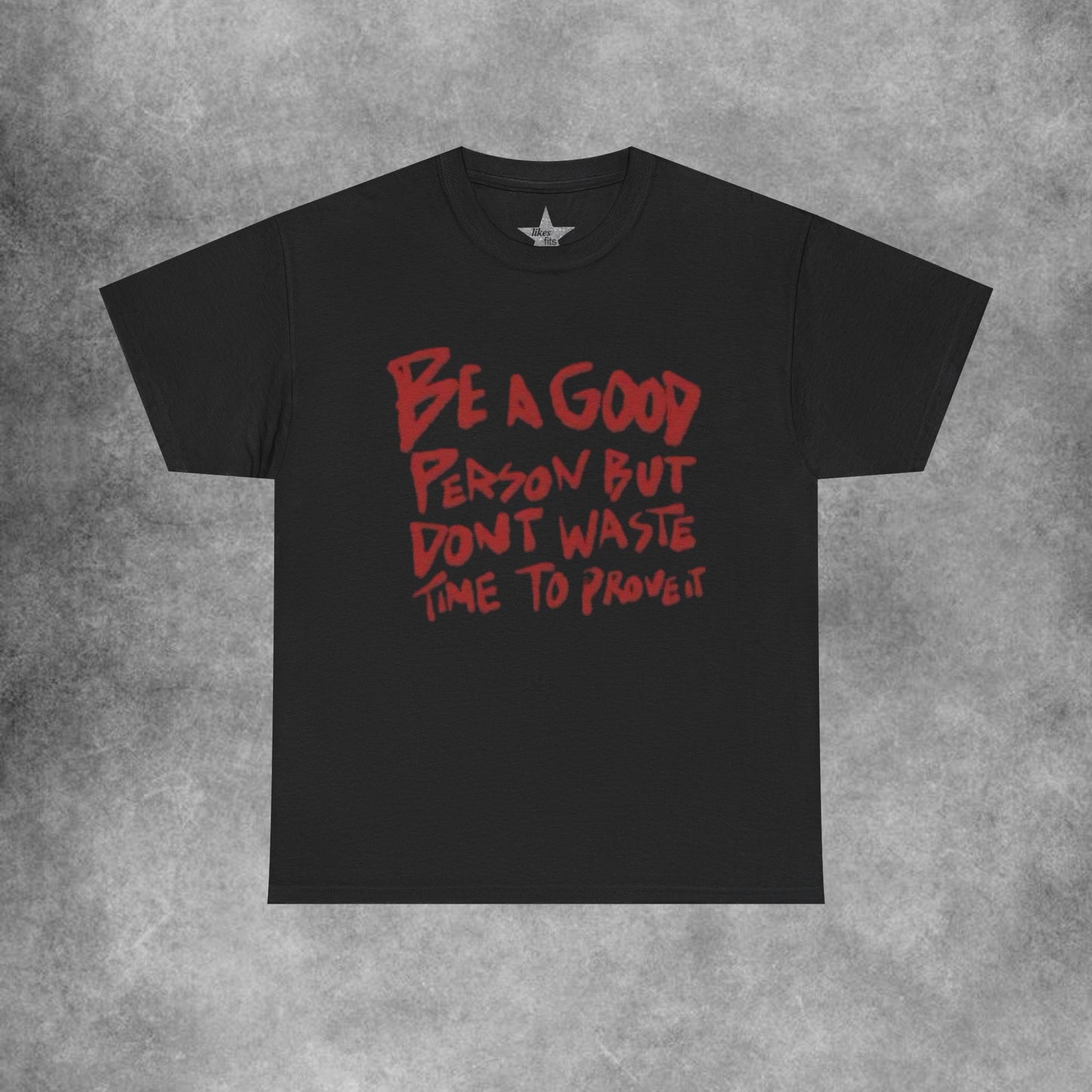 Be A Good Person T-Shirt