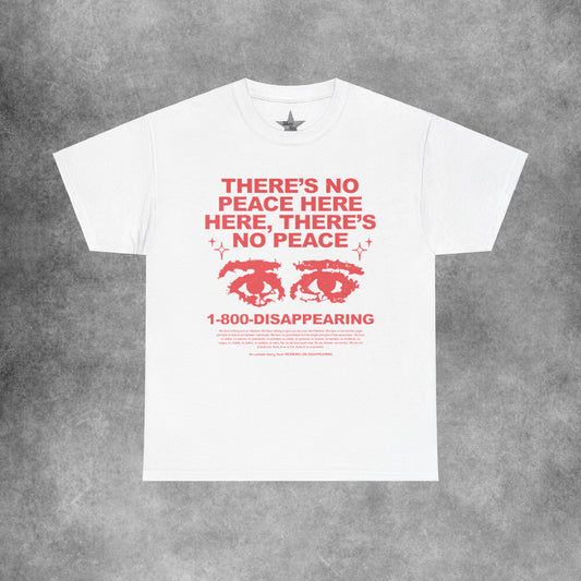 Theres No Peace Here T-Shirt