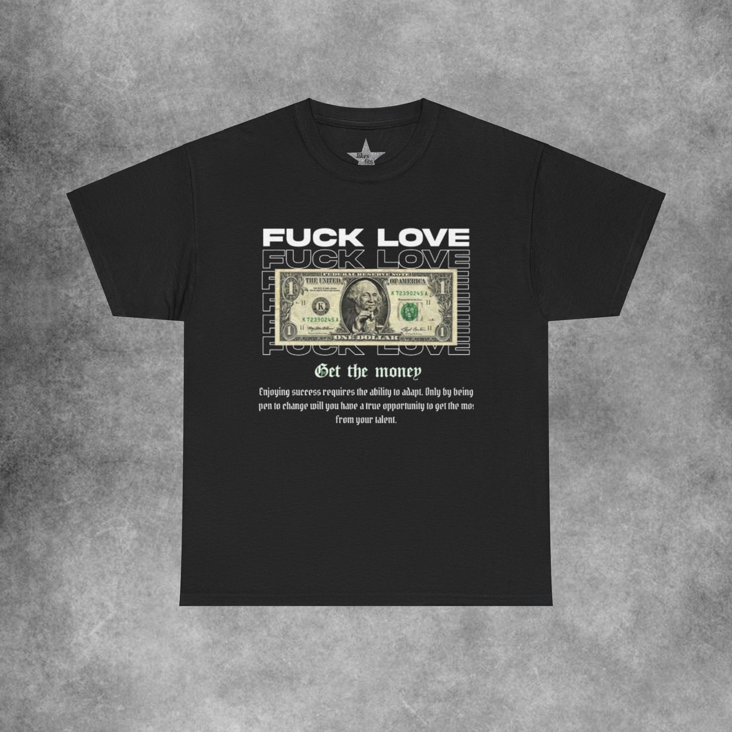 F Love Get The Money T-Shirt