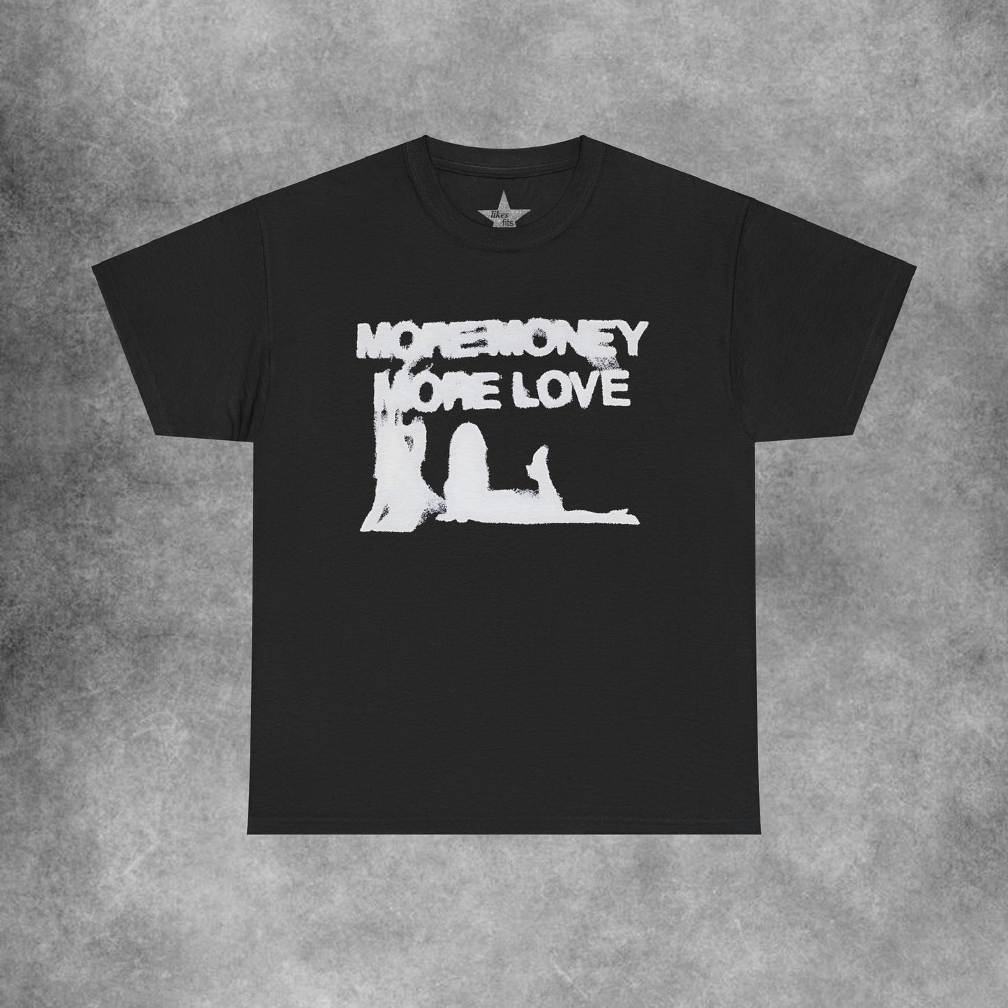 More Money More Love T-Shirt