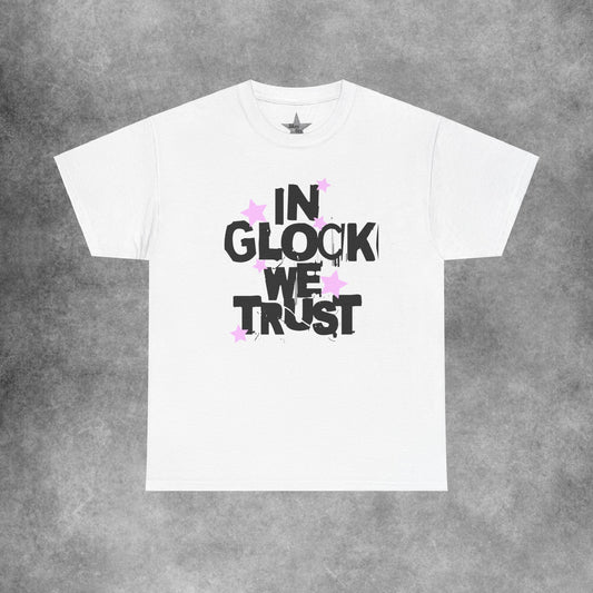 In Glock We Trust T-Shirt