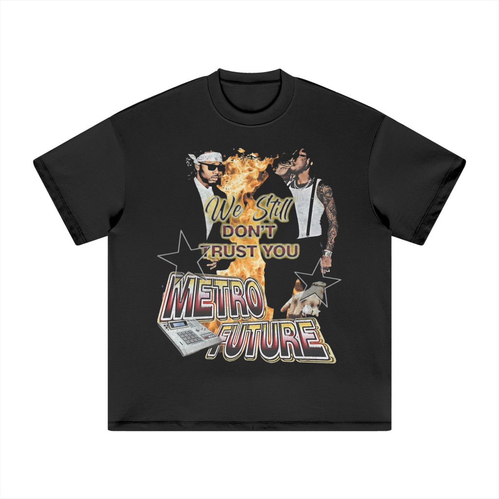 We Still Don't Trust You T-Shirt