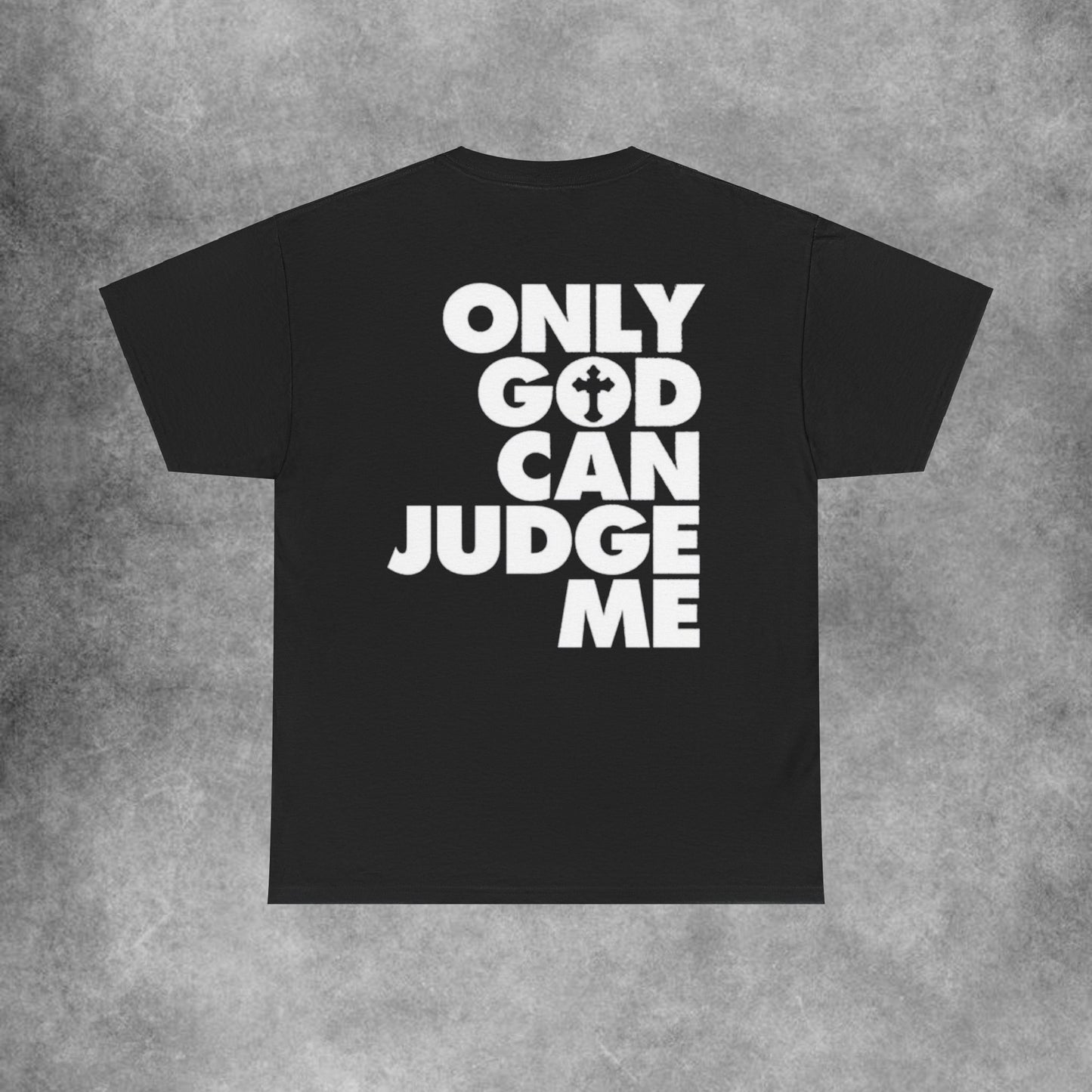 Only God can Judge Me T-Shirt