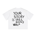 Your Story Is Still Being Written Tee