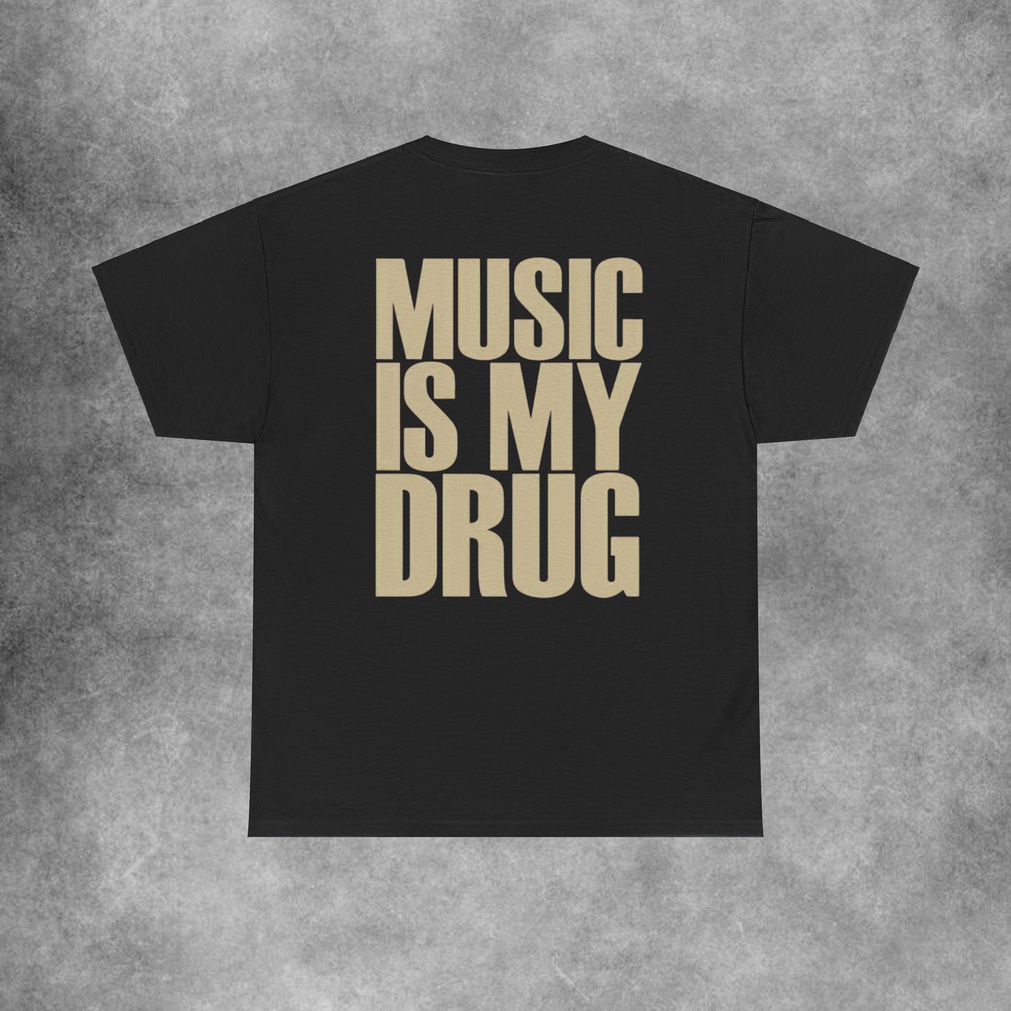 Music Is My Drug T-Shirt