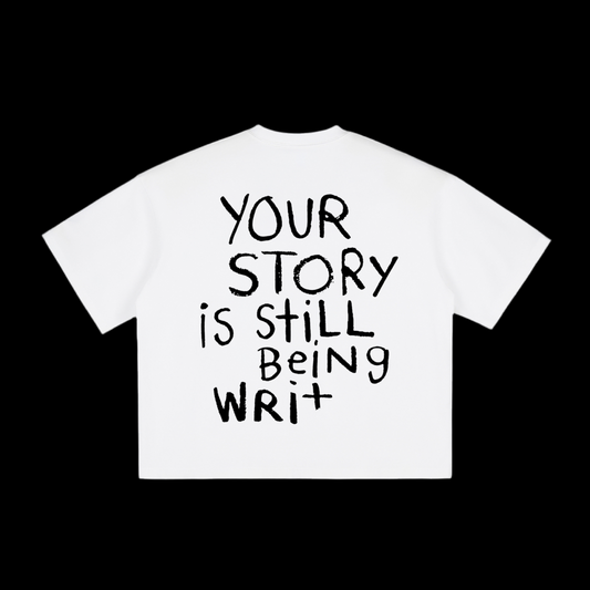 Your Story Is Still Being Written Tee
