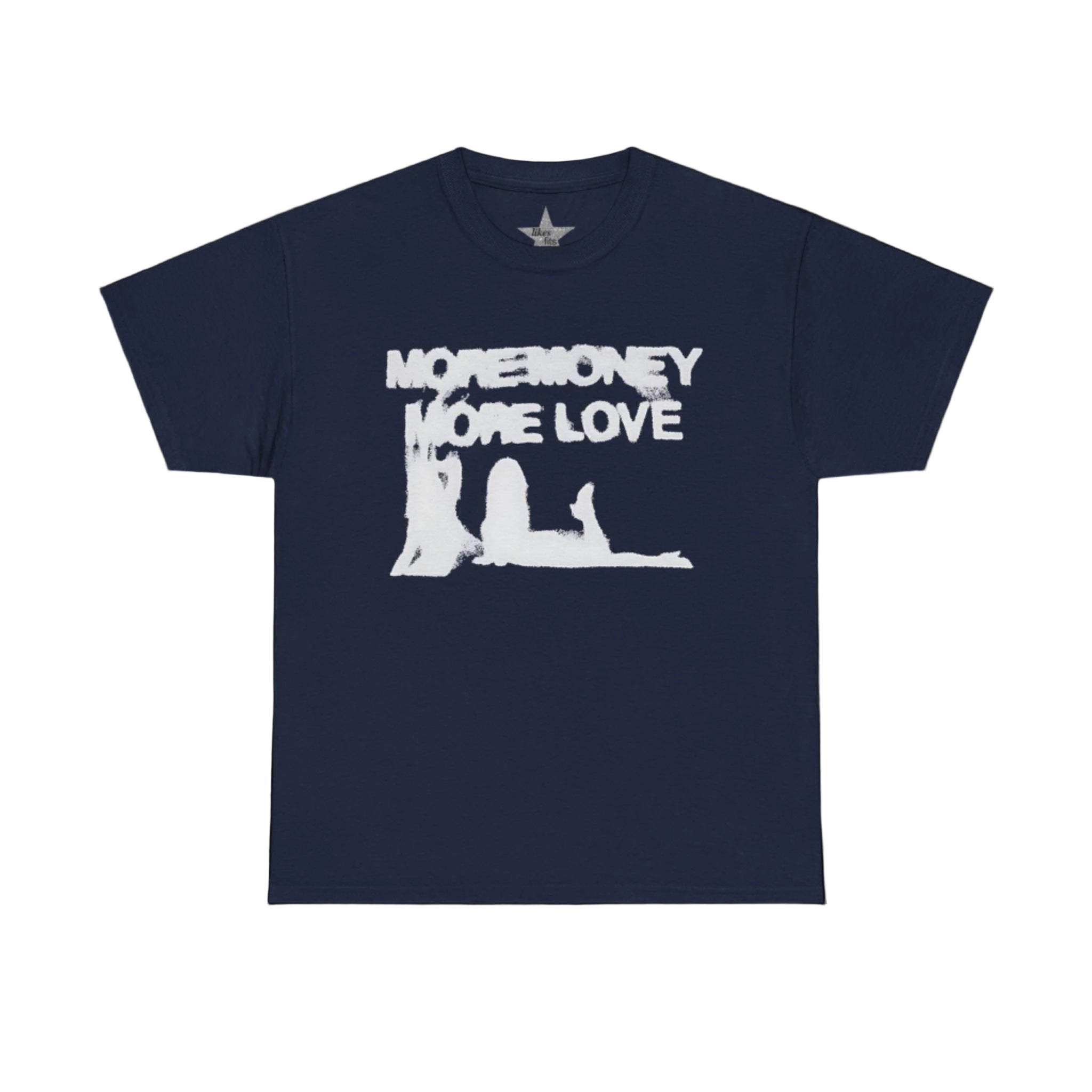 More Money More Love T-Shirt