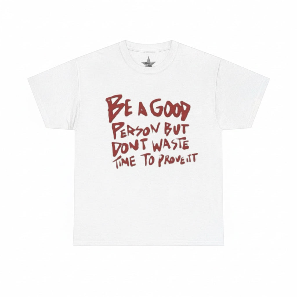Be A Good Person T-Shirt