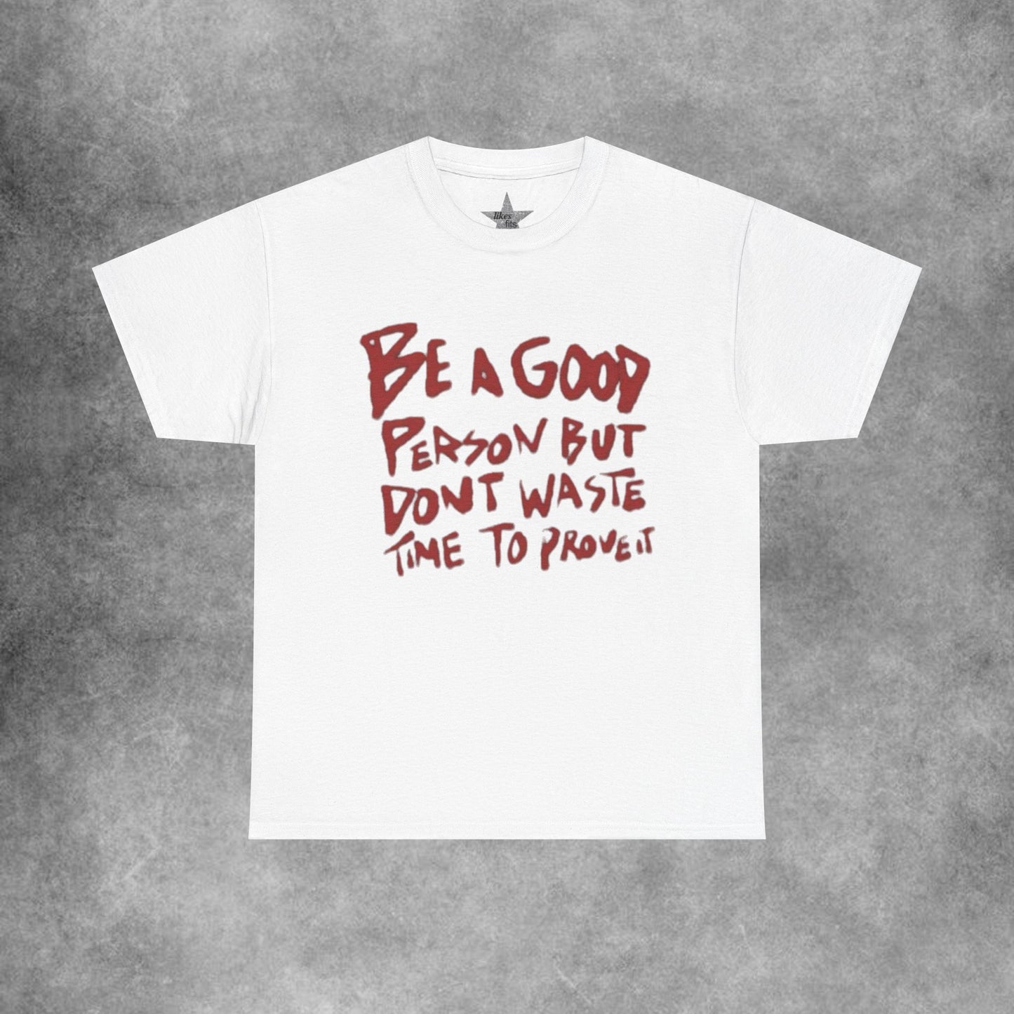 Be A Good Person T-Shirt