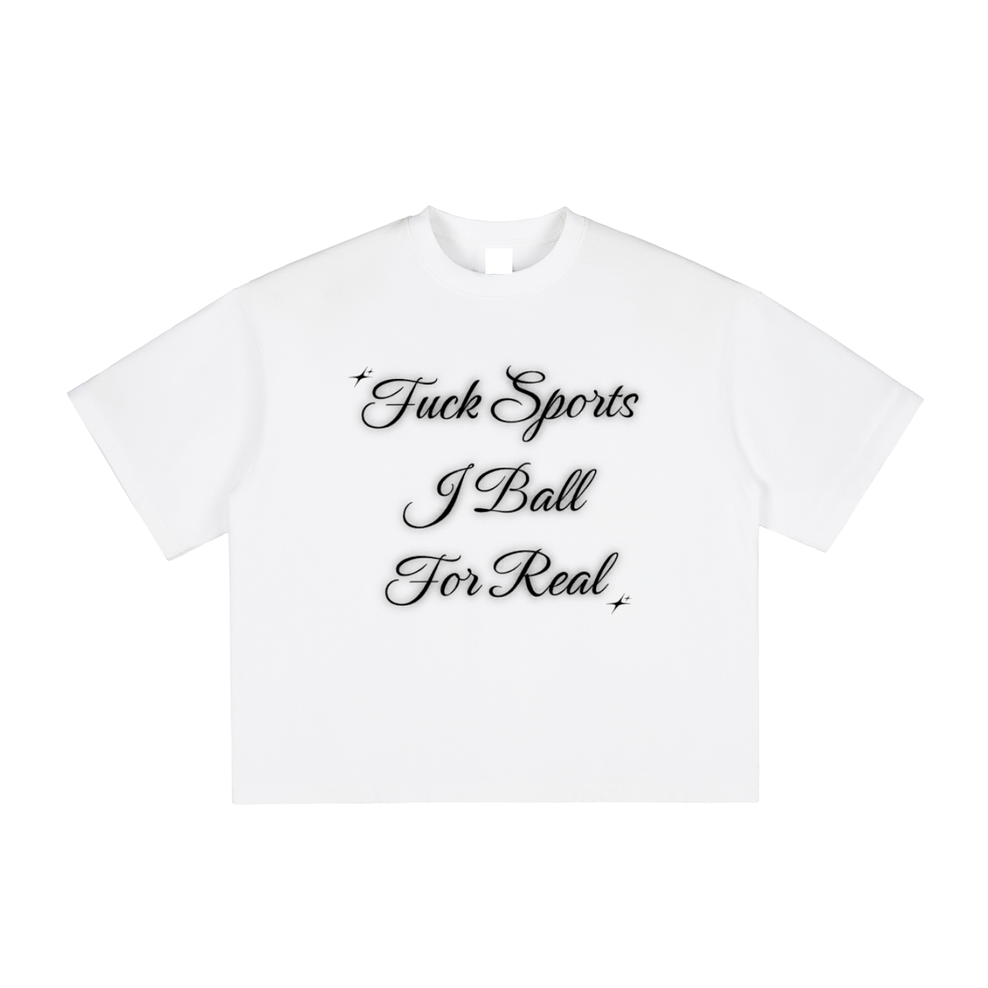 Fuck Sports I Ball For Real Tee