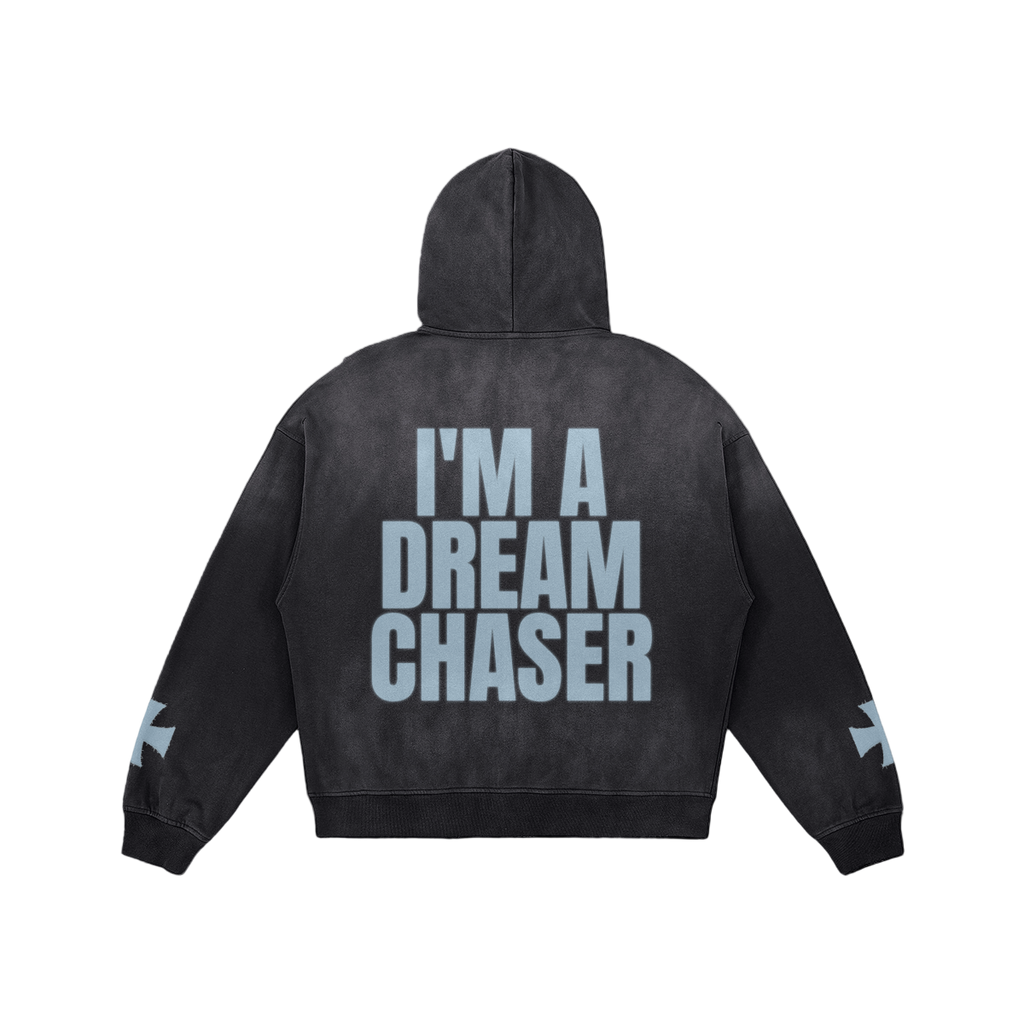 I'm A Dream Chaser Zip Up Hoodie