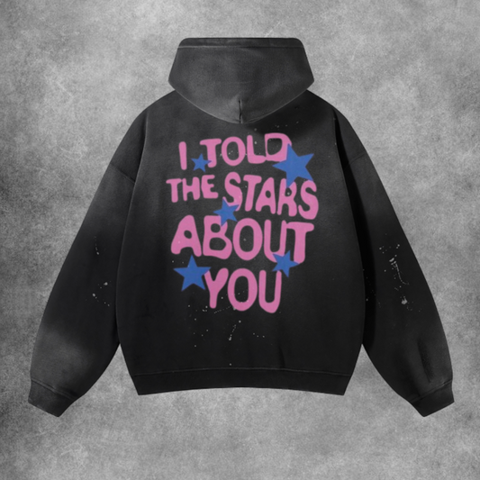 I Told The Stars About You Hoodie