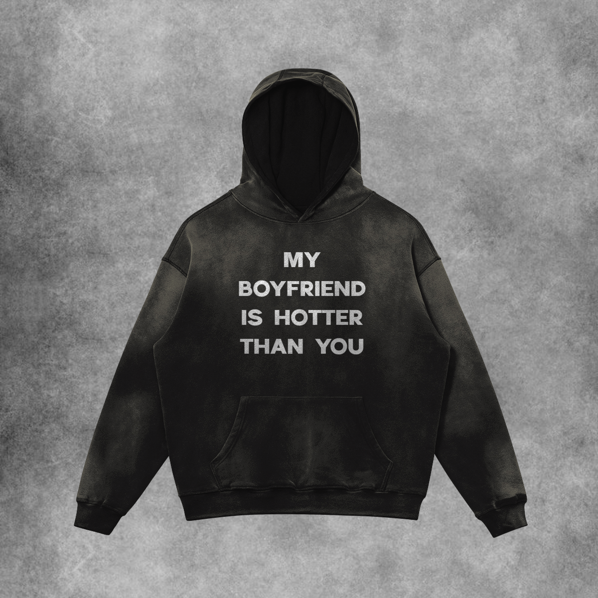 My Boyfriend Is Hotter Than You Hoodie