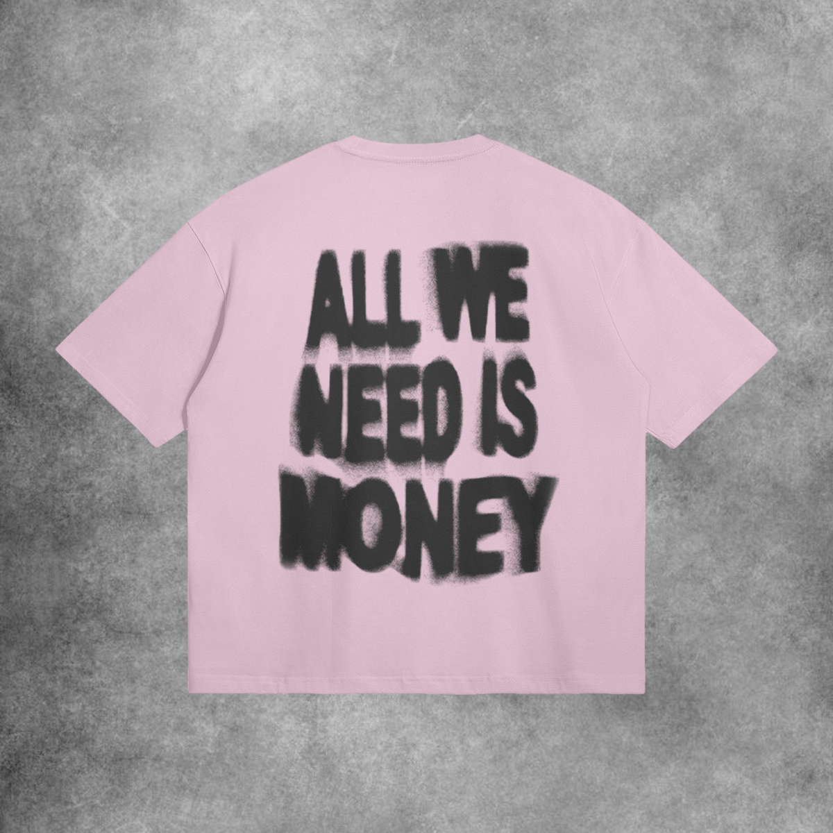 All We Need Is Money T-Shirt