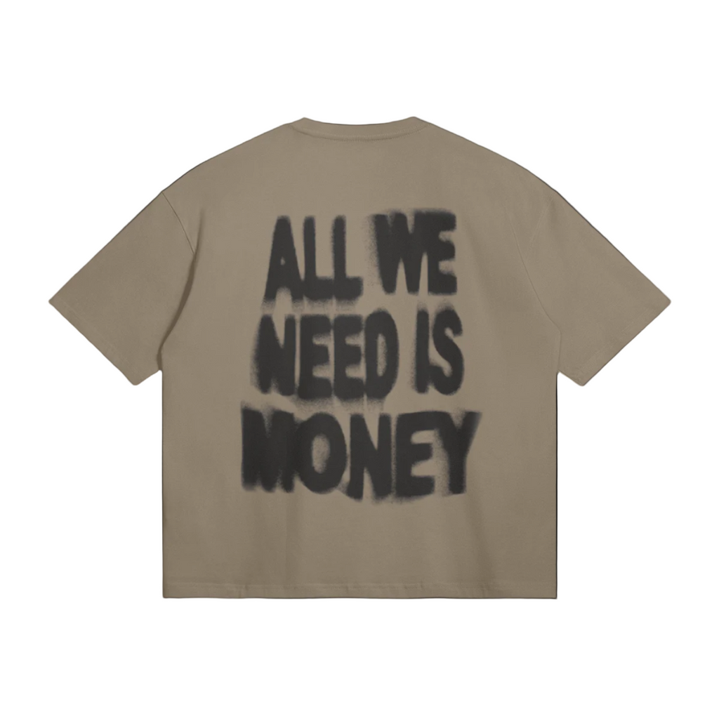 All We Need Is Money T-Shirt