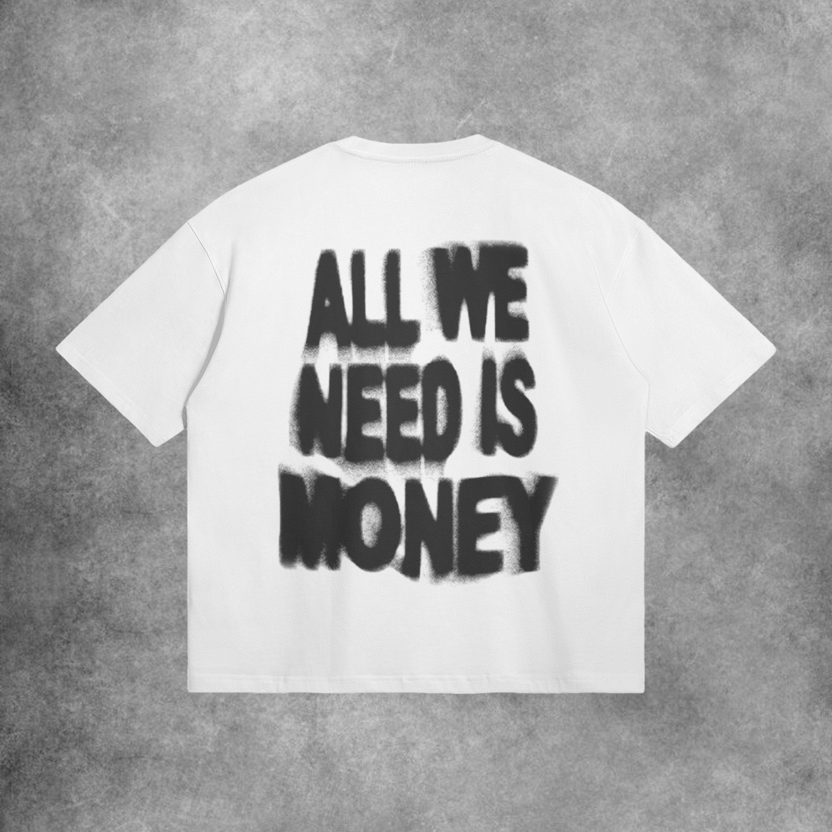 All We Need Is Money T-Shirt