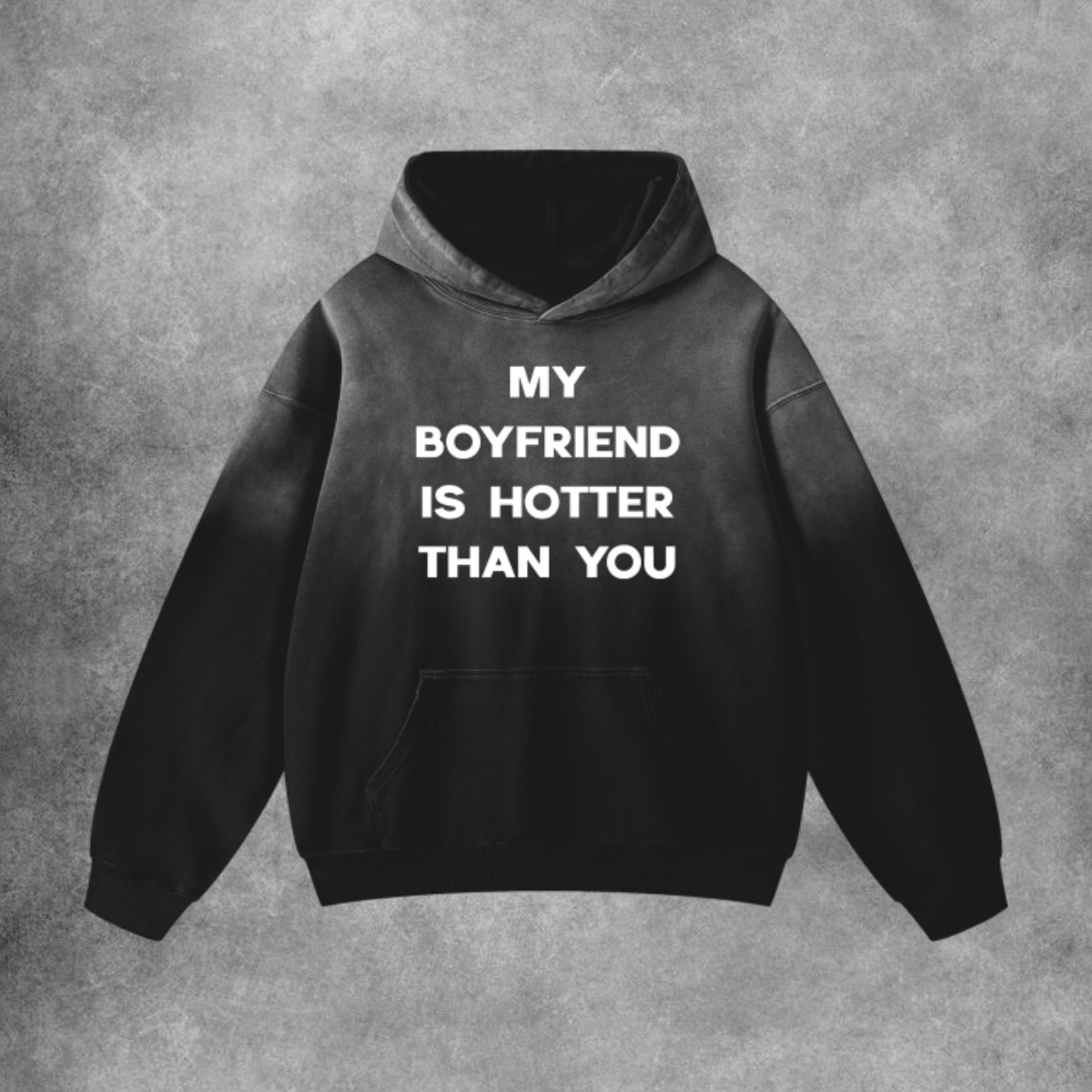 My Boyfriend Is Hotter Than You Hoodie