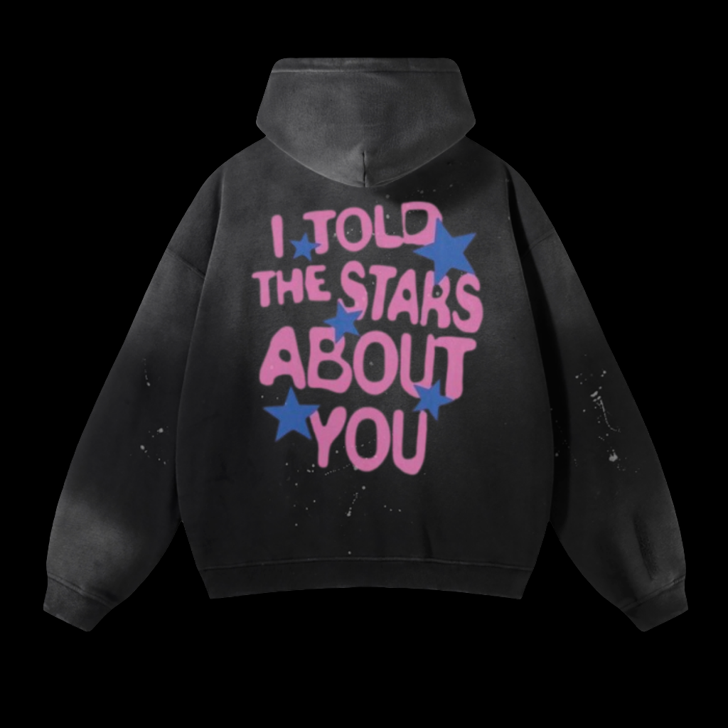 I Told The Stars About You Hoodie