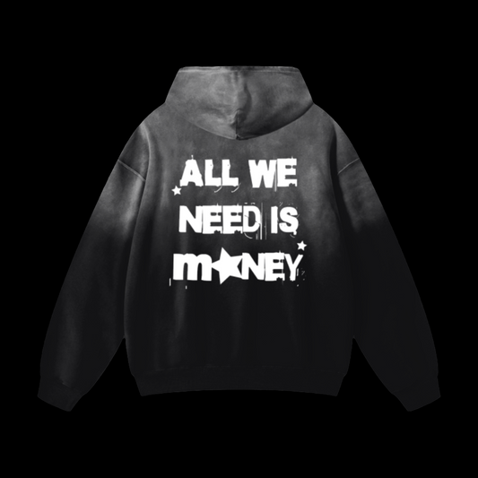 All We Need Is Money Hoodie