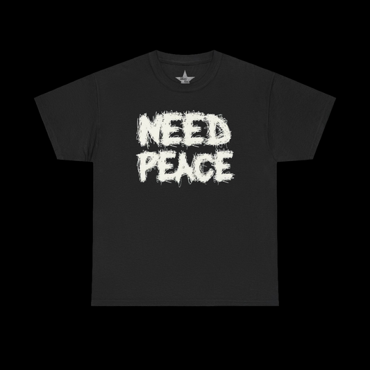 Need Peace T-Shirt