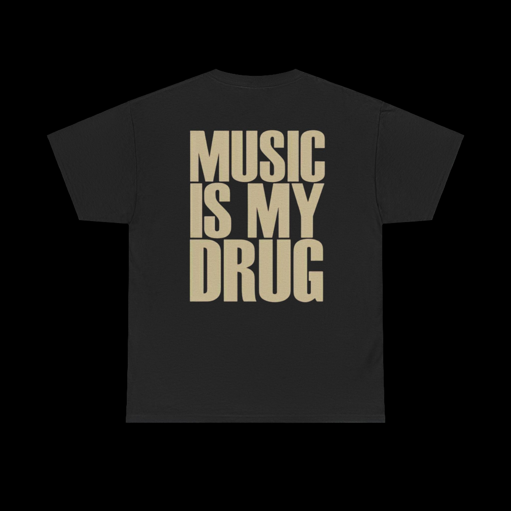 Music Is My Drug T-Shirt