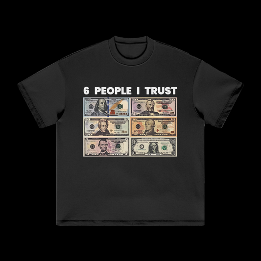 6 People I Trust T-Shirt